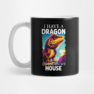 I Have A Dragon Living In My House Funny Bearded Dragon Mug